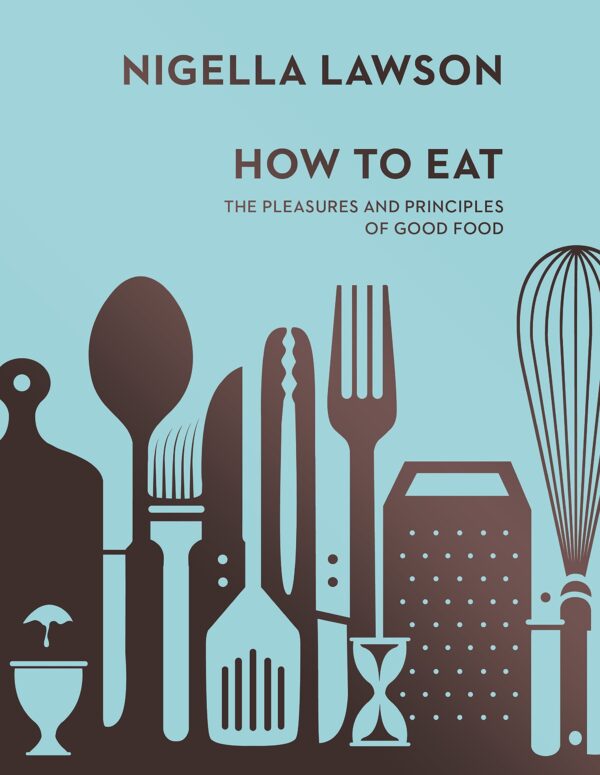nigella lawson: how to eat